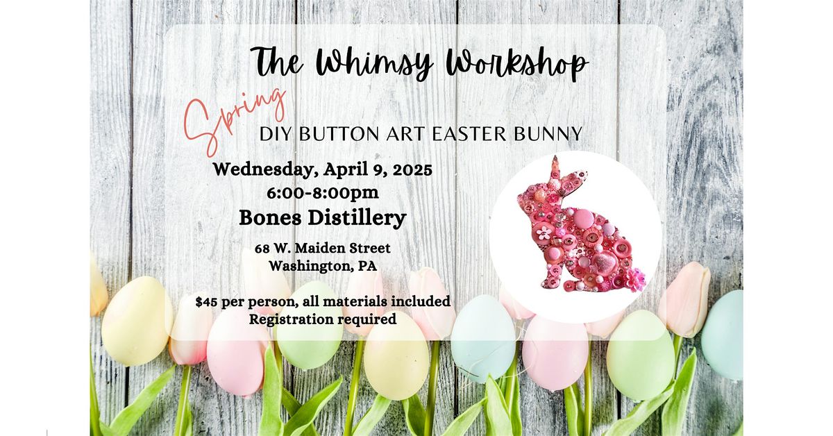 DIY Button Art Easter Bunny Workshop, Bones Distillery LLC, Washington ...