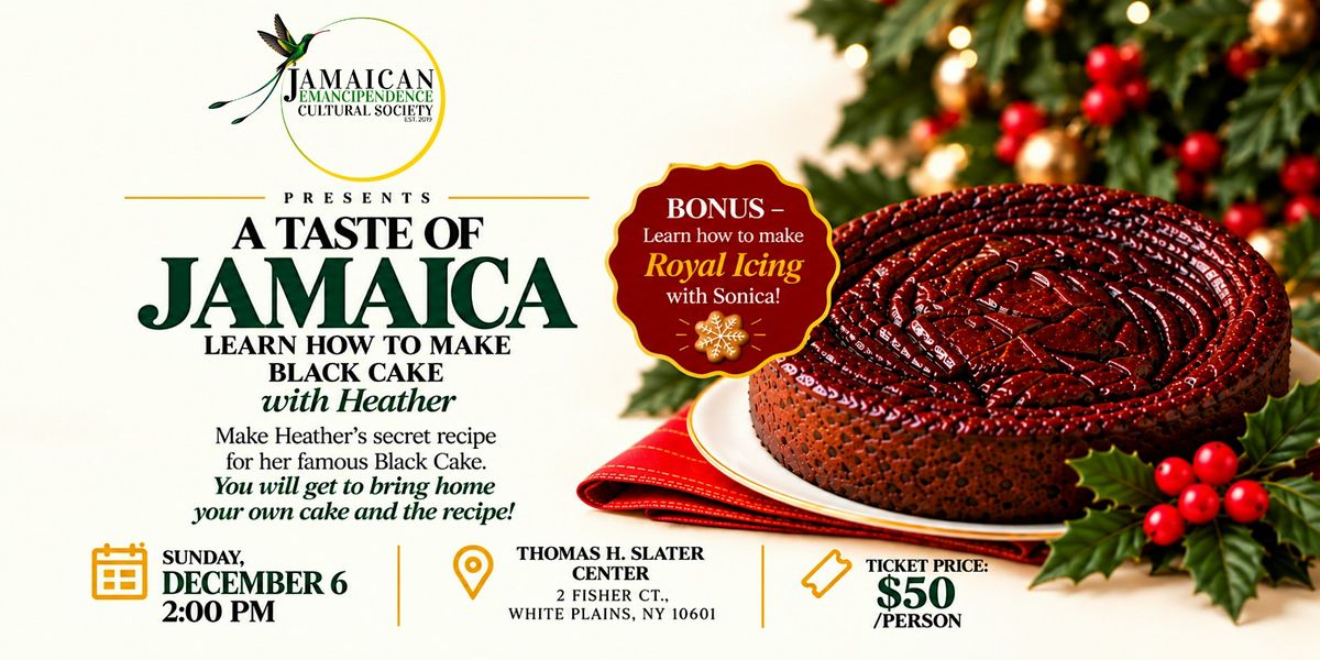 Taste of Jamaica: Black Cake Baking Class, Thomas H Slater Center ...