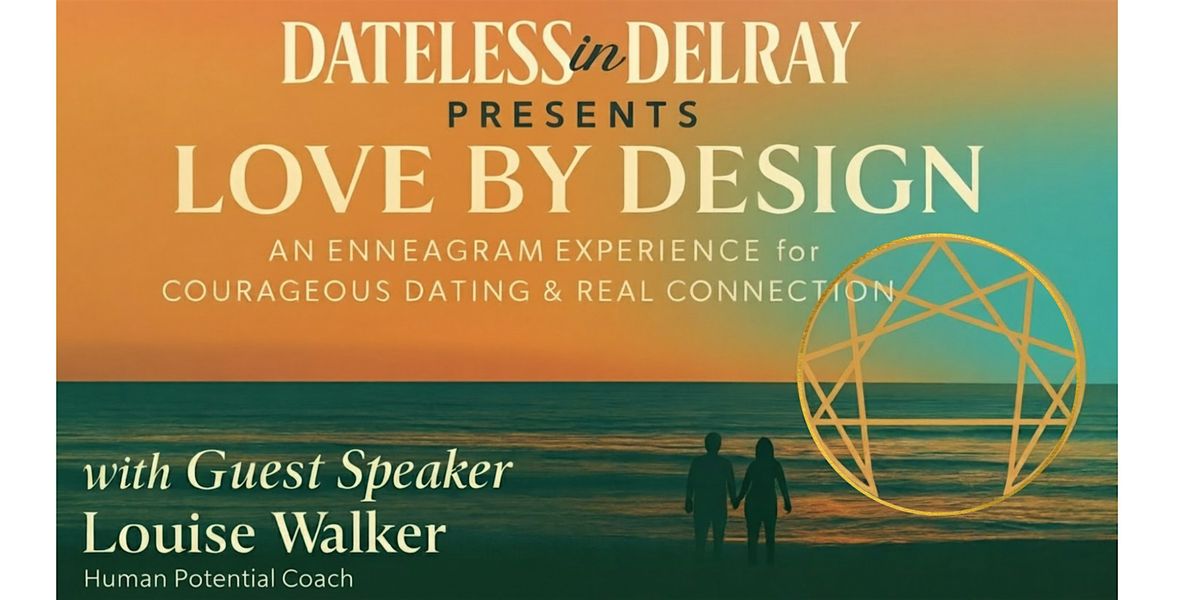 Love By Design: Courageous Dating & Real Connection, 15 November | Event in Delray Beach | AllEvents