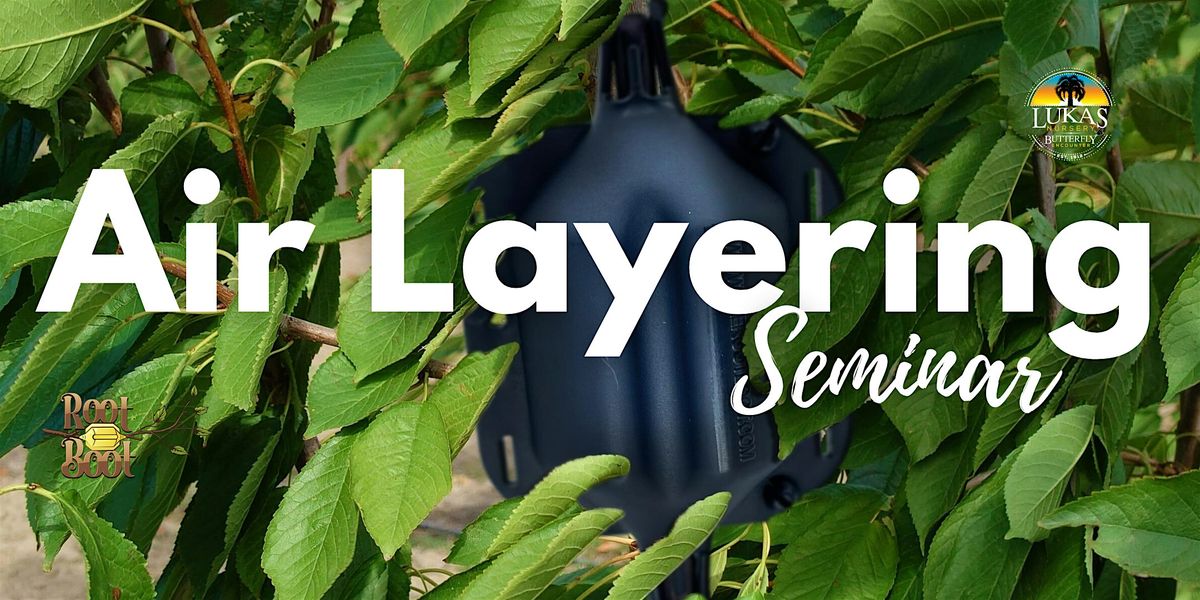 Air Layering Seminar at Lukas Nursery, 26 July | Event in Oviedo | AllEvents