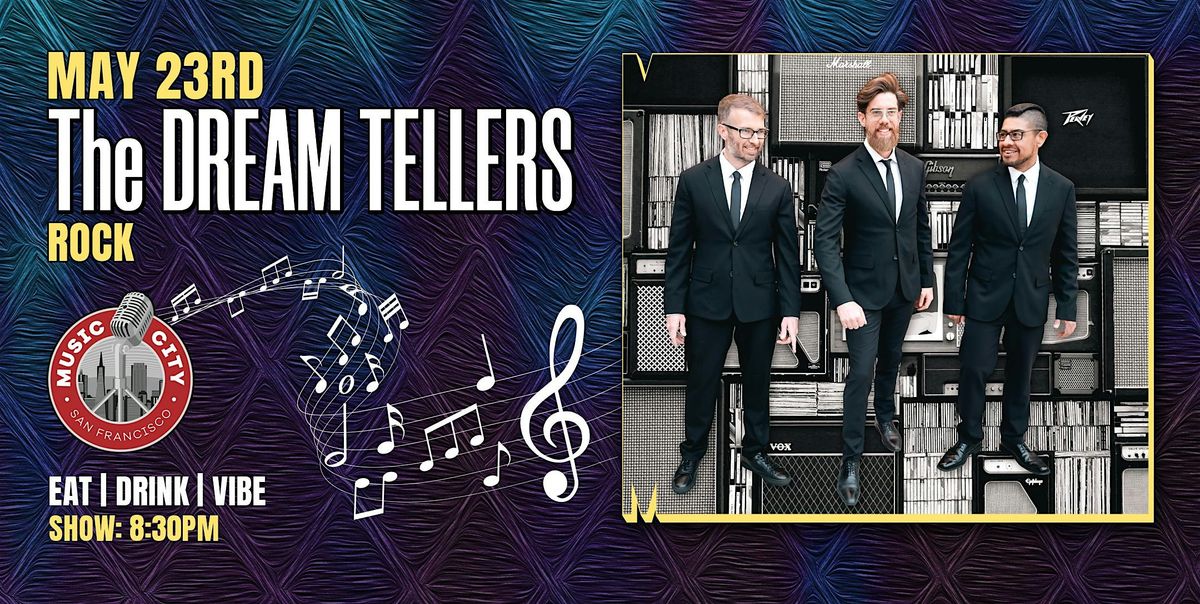 The Dream Tellers – Live at Music City SF | Rock, 23 May | Event in San Francisco | AllEvents