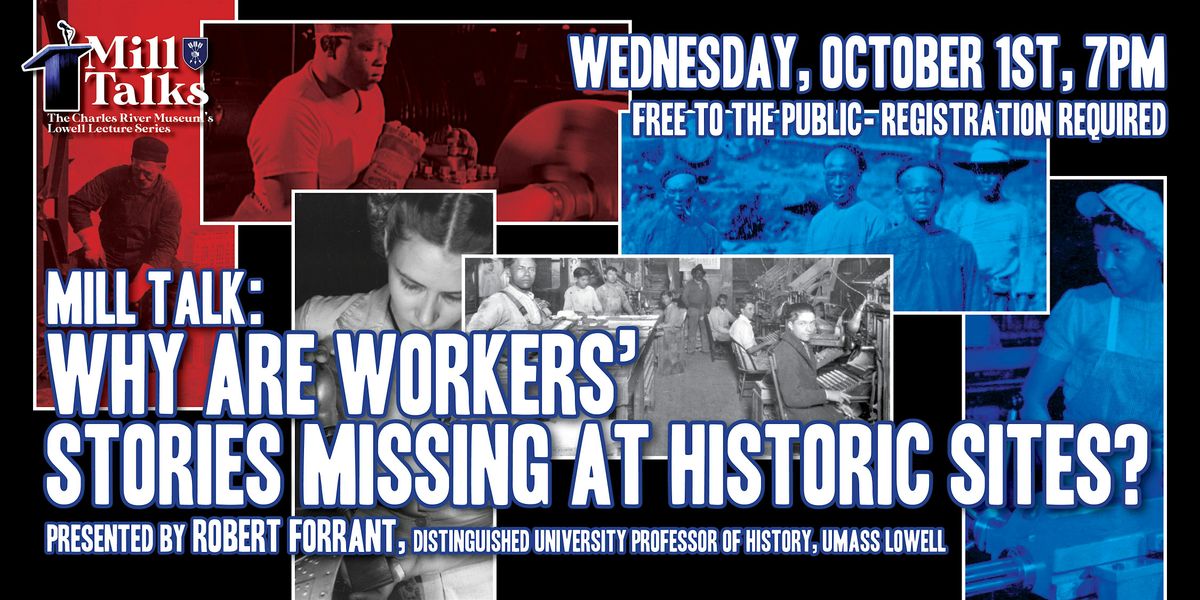 Mill Talk: Why are Workers’ Stories Missing at Historic Sites?, 1 October | Event in Waltham | AllEvents