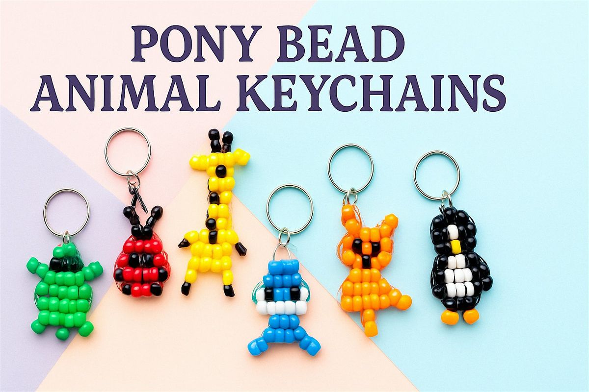 Pony Bead Animal Keychains | Event in La Mesa | AllEvents