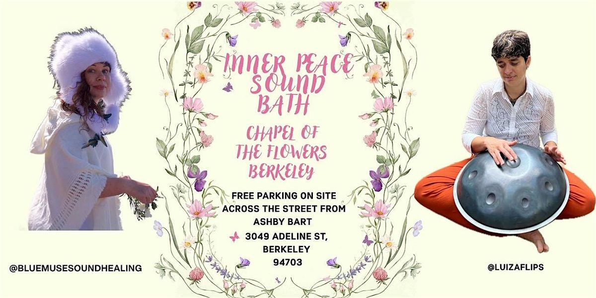 Inner Peace Sound Bath  at the Chapel of the Flowers in Berkeley, 16 September | Event in Berkeley | AllEvents