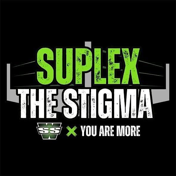 SSW x YOU ARE MORE: "SUPLEX THE STIGMA", 27 September | Event in Kenosha | AllEvents