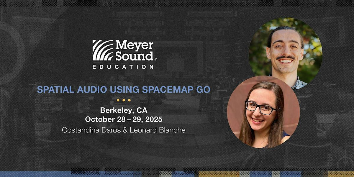 Spatial Audio Using Spacemap Go | Berkeley | Oct 2025, 28 October | Event in Berkeley | AllEvents