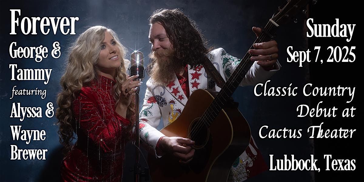 Forever George & Tammy featuring Alyssa & Wayne Brewer, 7 September | Event in Lubbock | AllEvents