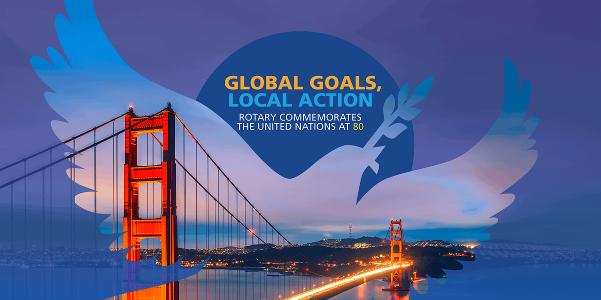Global Goals, Local Action: Rotary Commemorates the United Nations at 80, 11 December | Event in San Francisco