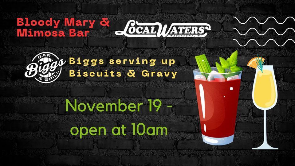 Bloody Mary & Mimosa Bar Biggs Biscuits & Gravy, Local Waters, Watertown, November 19 2023