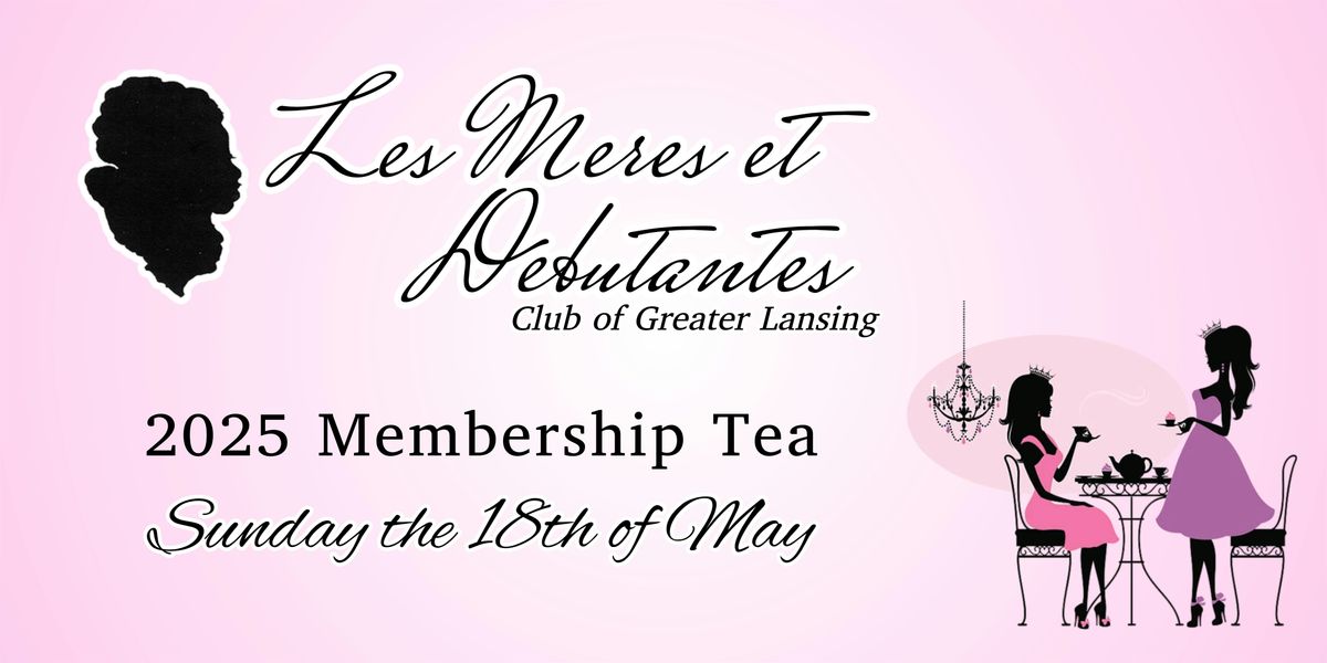 Les Meres et Debutante 2025 Membership Tea, 18 May | Event in Lansing | AllEvents