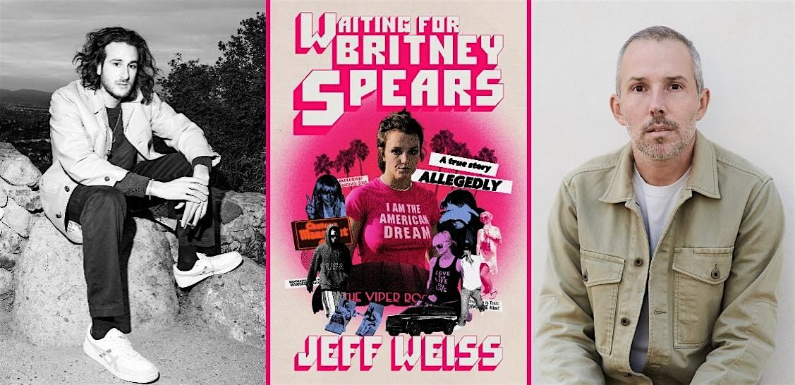 Waiting for Britney Spears with author Jeff Weiss and Rosecrans Baldwin, 19 July | Event in Los Angeles | AllEvents