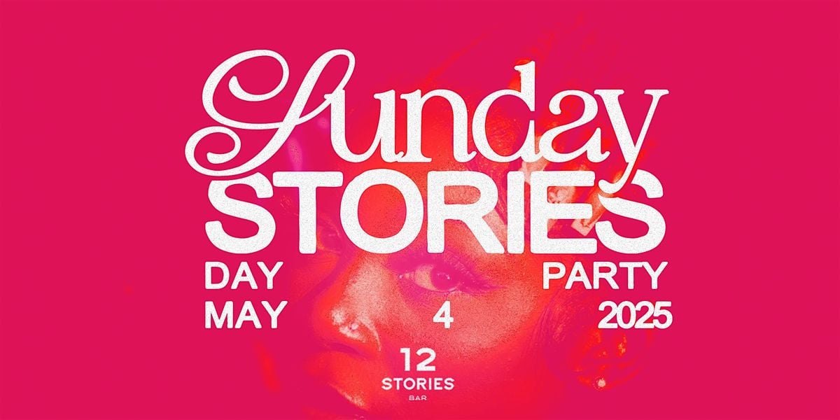 Sunday Stories Day Party | Sun. May 4th at 12 Stories, 4 May | Event in Washington | AllEvents