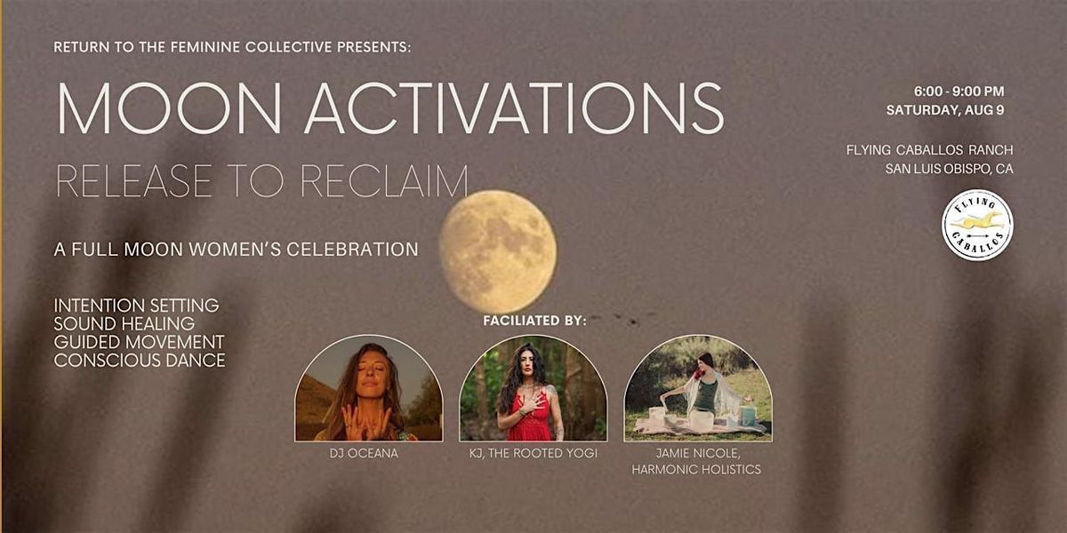 Release to Reclaim: Full Moon Women’s Celebration, 9 August | Event in San Luis Obispo | AllEvents