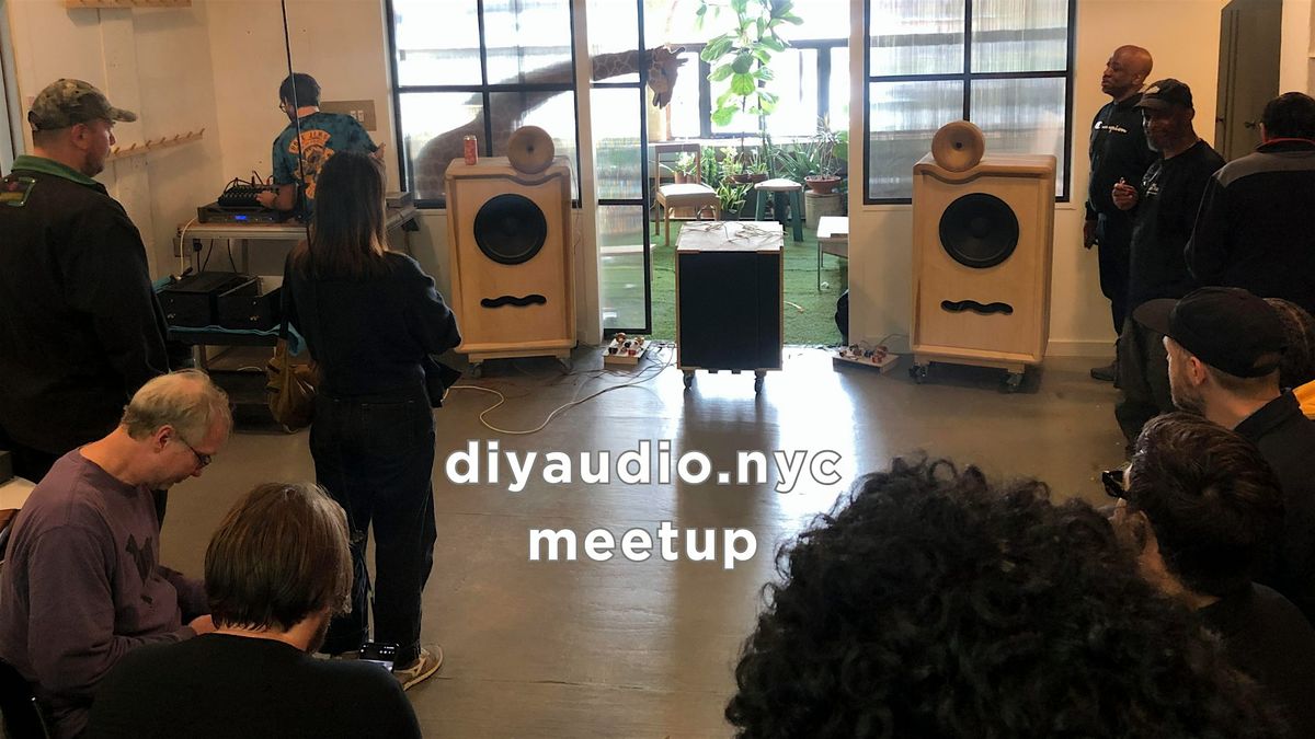 diyaudio.nyc June Meetup, 29 June | Event in Brooklyn | AllEvents