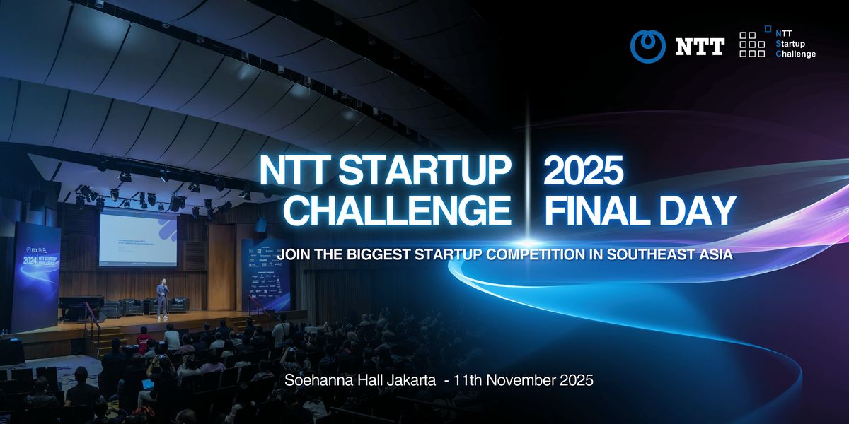 Final Day - NTT Startup Challenge 2025, 11 November | Event in Kec. Kby. Baru | AllEvents