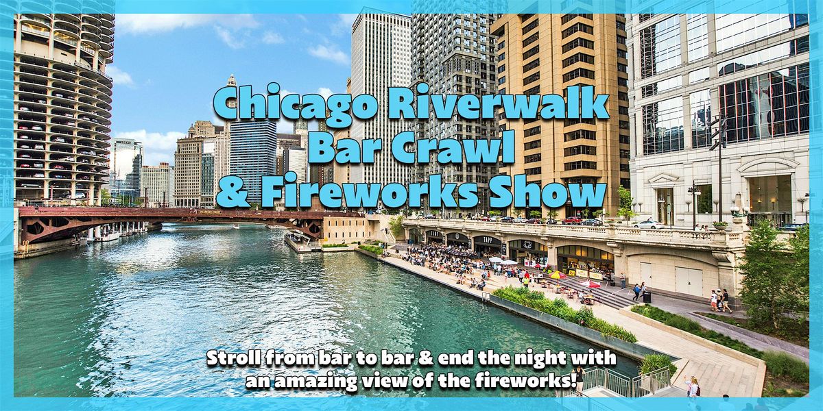 Chicago Riverwalk Bar Crawl & Fireworks Show | Includes 2 Welcome Shots! | Event in Chicago | AllEvents