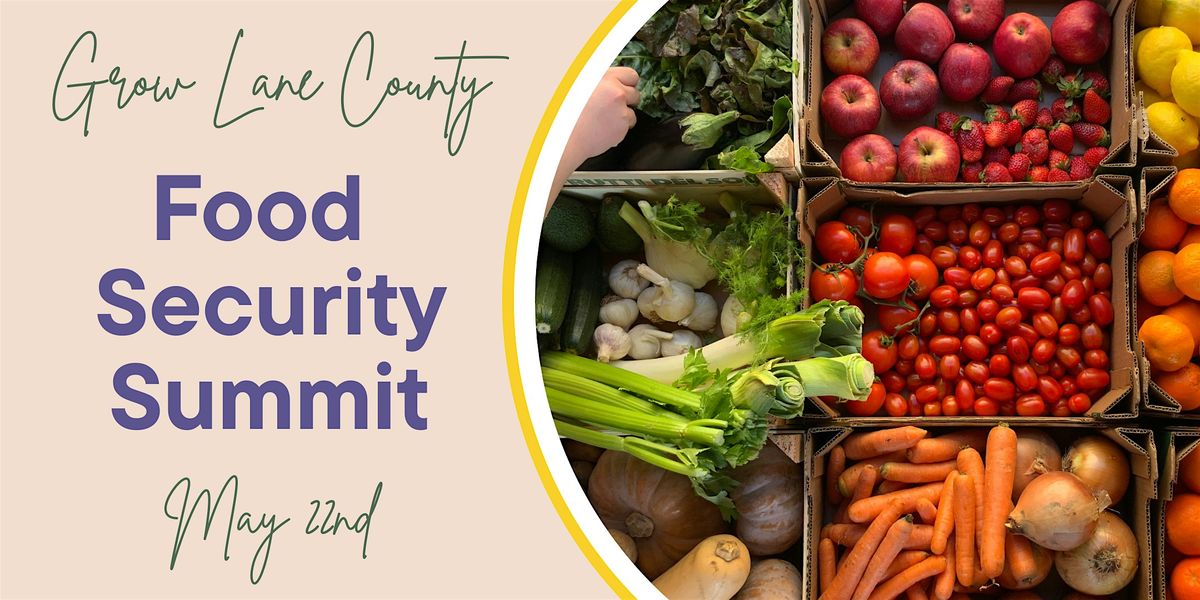 Grow Lane County Food Security Summit, 22 May | Event in Eugene | AllEvents