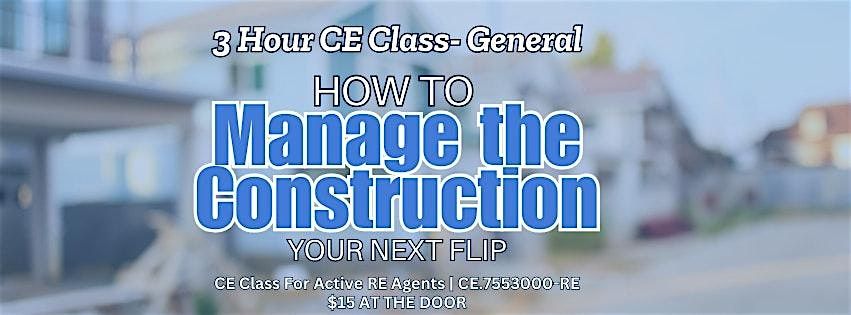 Realtor 3 Hr CE Class - How to Manage the Construction on you NEXT Flip!, 20 August | Event in Las Vegas | AllEvents
