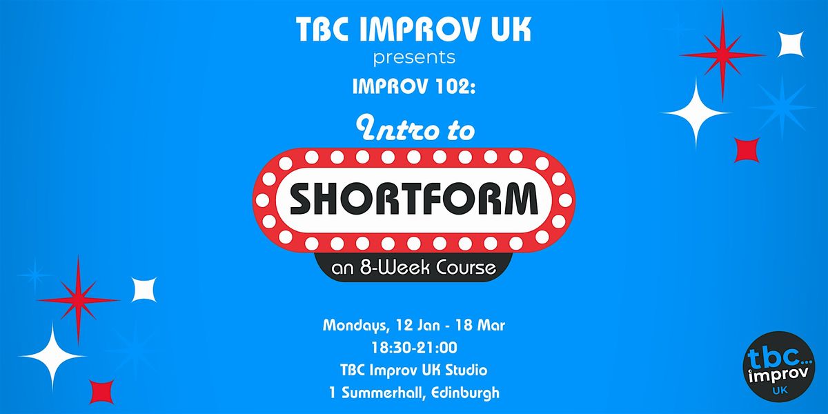 Intro to Shortform Improv Course (102) w/ TBC Improv UK - Winter '26, 12 January | Event in Edinburgh | AllEvents