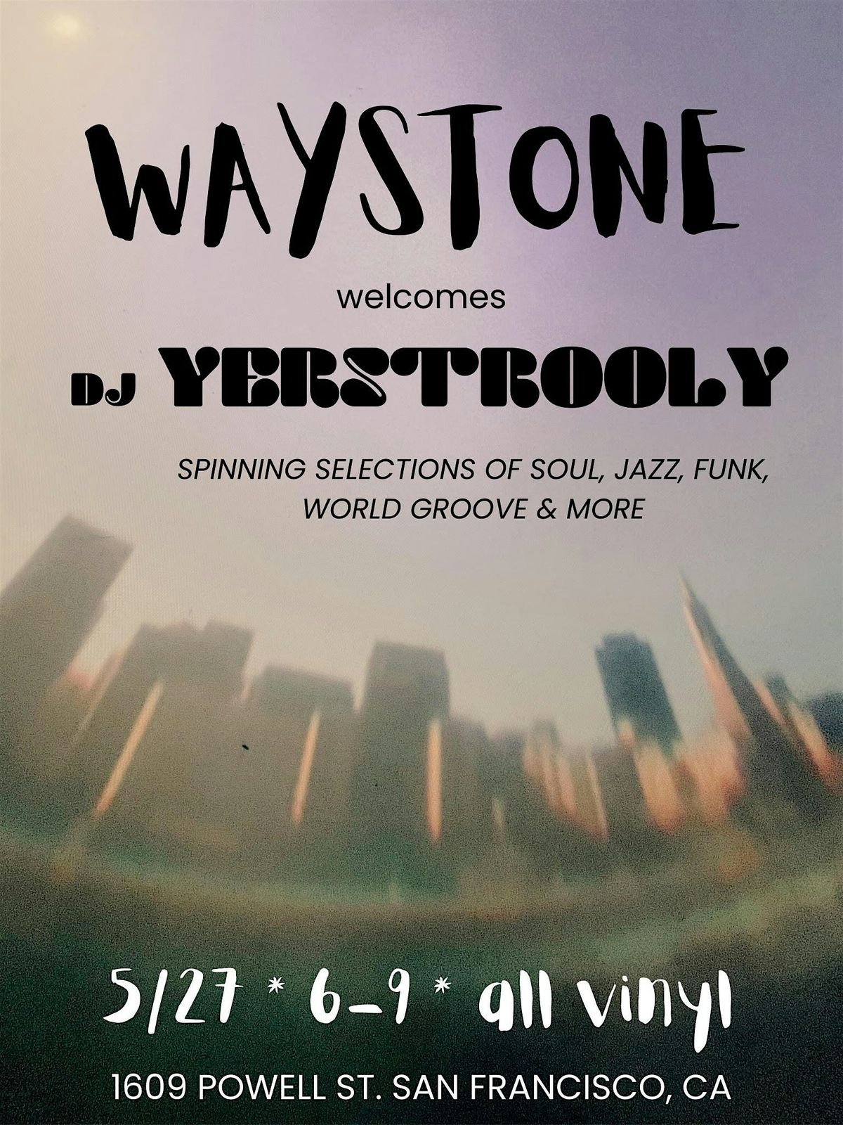 DJ Yerstrooly at Waystone, 27 May | Event in San Francisco | AllEvents