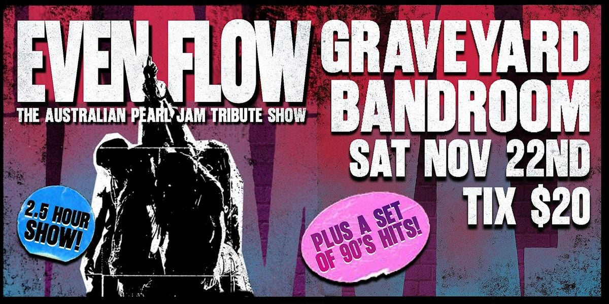 EVEN FLOW The Australian Pearl jam Tribute Show LIVE at the GRAVEYARD Bandr | Event in Coburg North | AllEvents