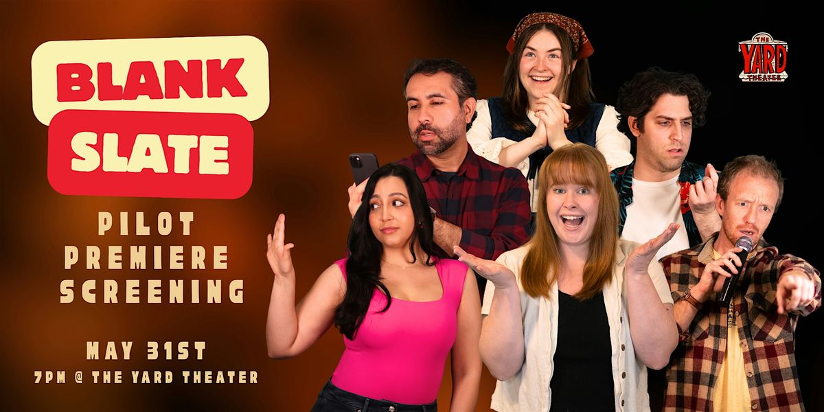 Blank Slate: An Improv Mockumentary Pilot Premiere!, 31 May | Event in Los Angeles | AllEvents