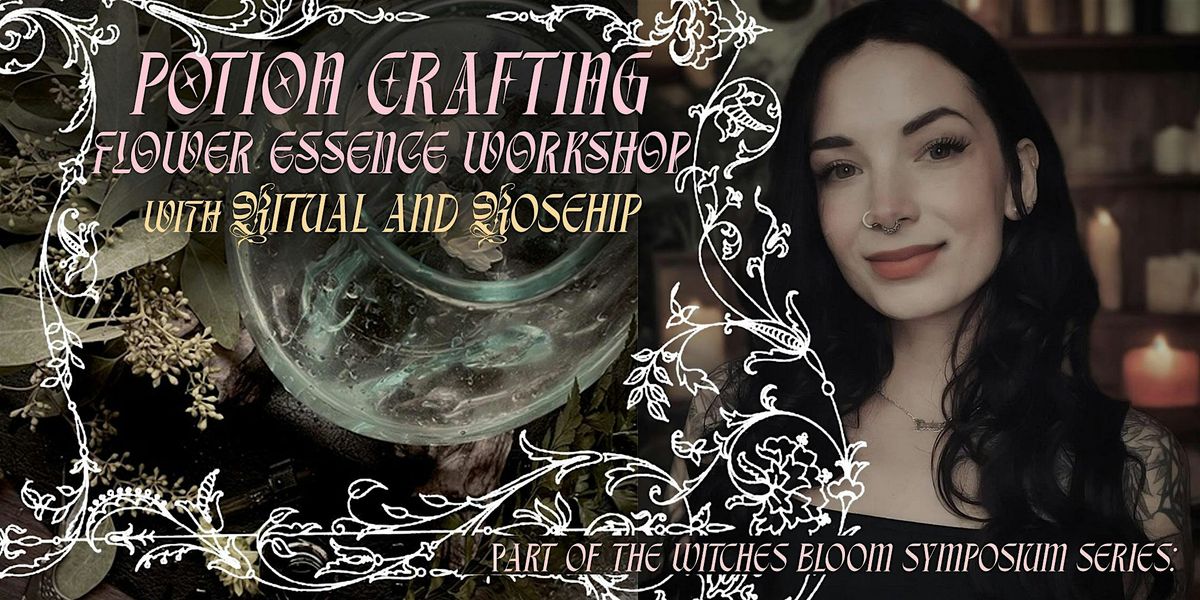 POTION CRAFTING: Flower Essence Workshop with Ritual & Rosehip, 3 May | Event in Vancouver | AllEvents