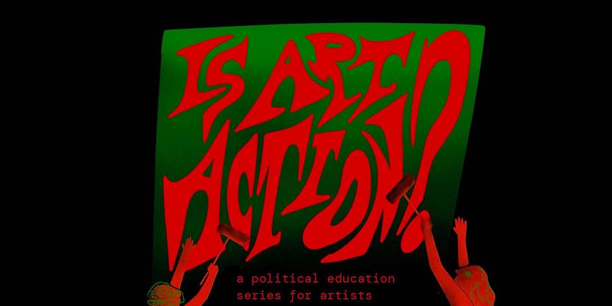 Is Art Action? Session One, 14 August | Event in Oakland | AllEvents