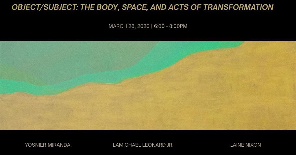 OPENING Object/Subject: The Body, Space, and Acts of Transformation, 28 March | Event in Sarasota | AllEvents