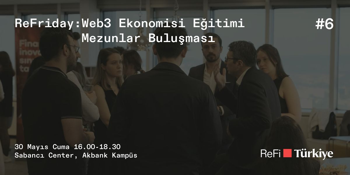 ReFriday: Web3 Ekonomisi Eğitimi Mezunlar Buluşması, 30 May | Event in İstanbul | AllEvents