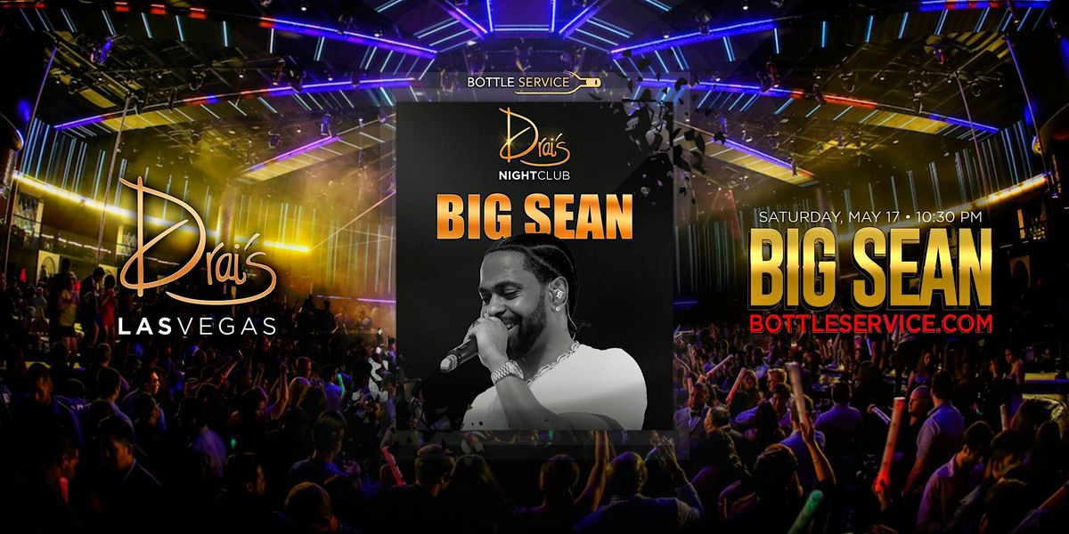 Big Sean | Live Concert Party Vegas | Drai's Nightclub, 17 May | Event in Las Vegas | AllEvents