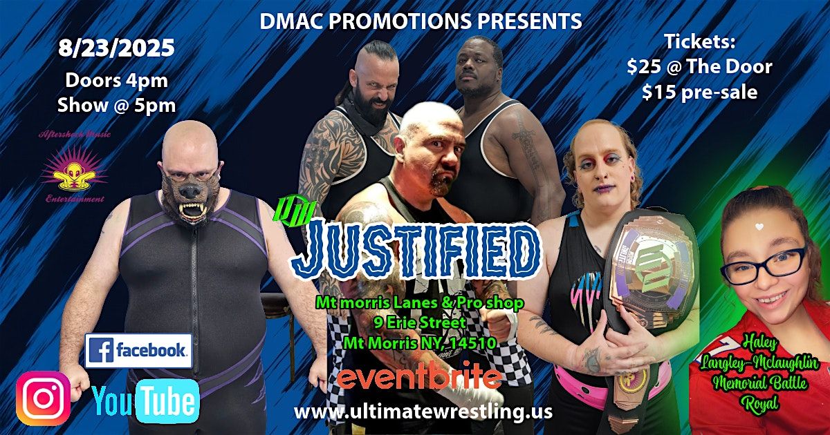 DMAC PROMOTIONS & Ultimate Wrestling present: Justified, 23 August | Event in Mount Morris | AllEvents
