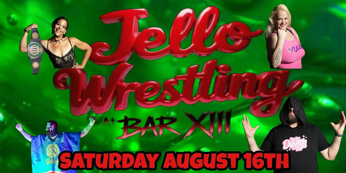 Jello Wrestling at Bar XIII, 16 August | Event in Wilmington | AllEvents