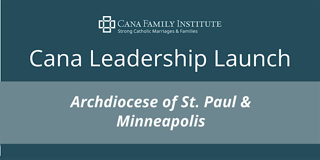 2025 Cana Leadership Launch - Archdiocese of St. Paul & Minneapolis, 26 August | Event in Crystal | AllEvents