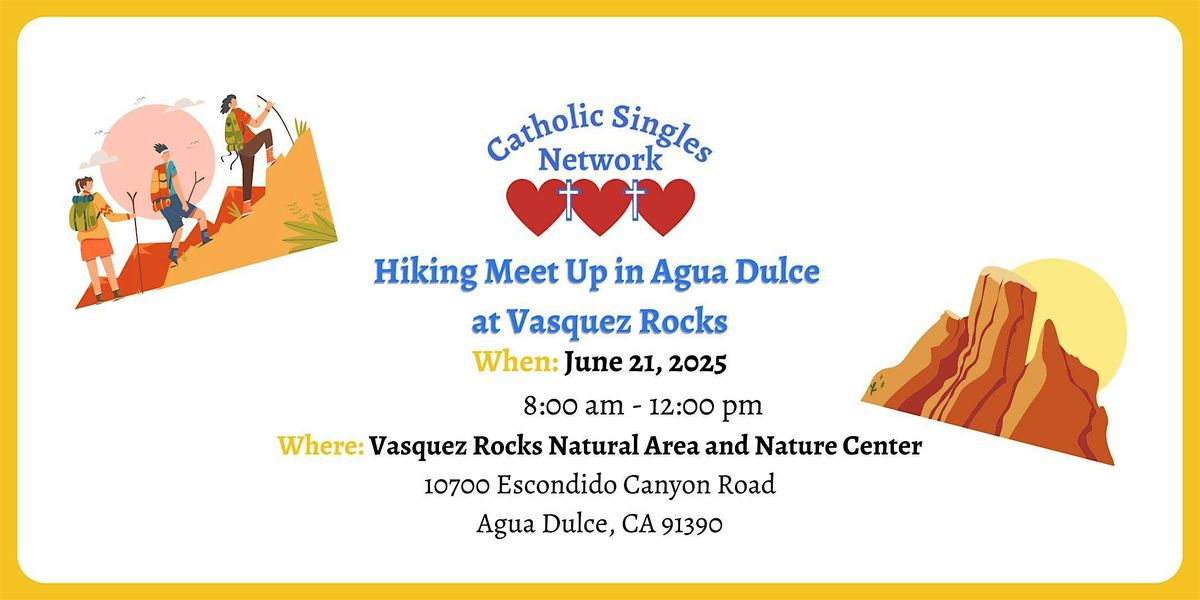 Hiking Meet Up at Vasquez Rocks & Lunch Hosted by Catholic Singles Network | Event in Agua Dulce | AllEvents