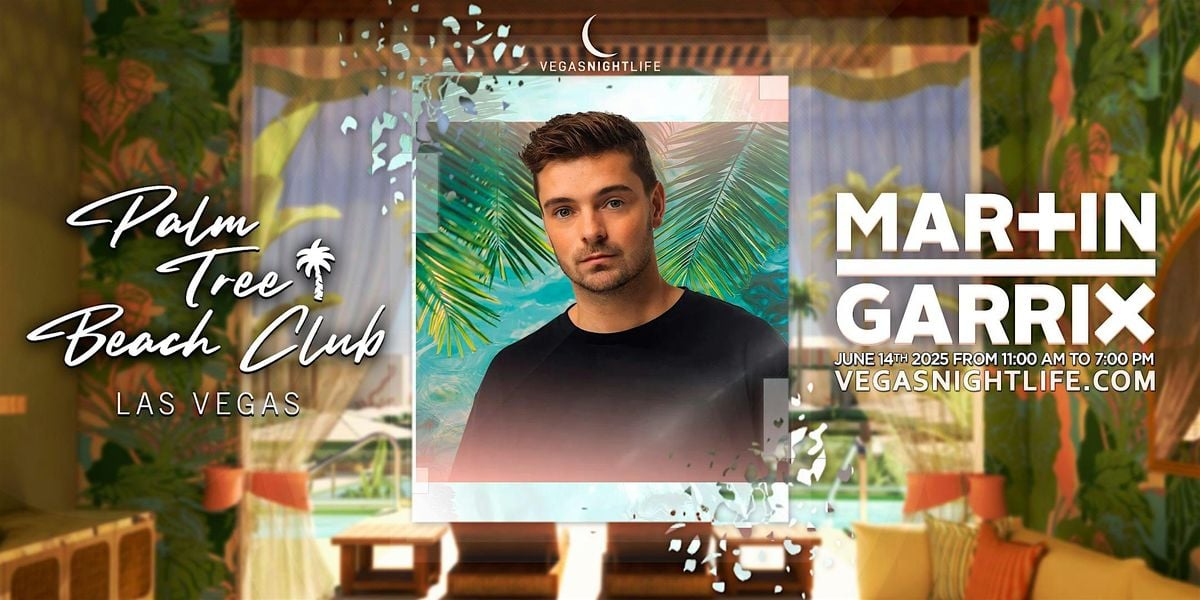 Martin Garrix | Palm Tree Beach Club | Vegas Pool Party, 14 June | Event in Las Vegas | AllEvents