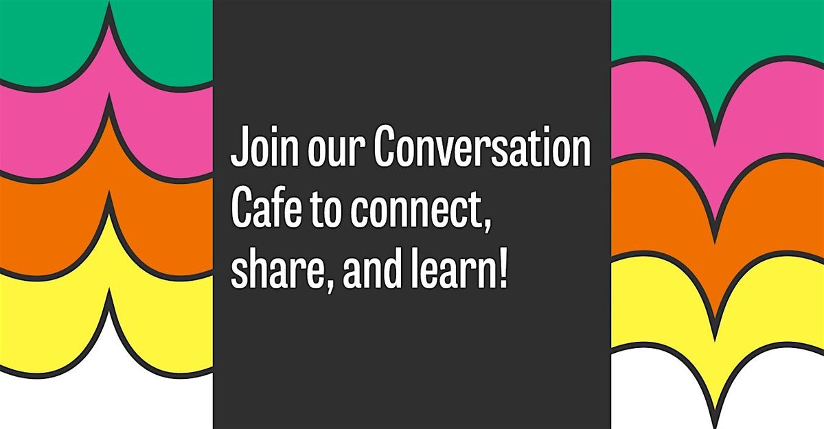 Open Space meets Conversation Cafe