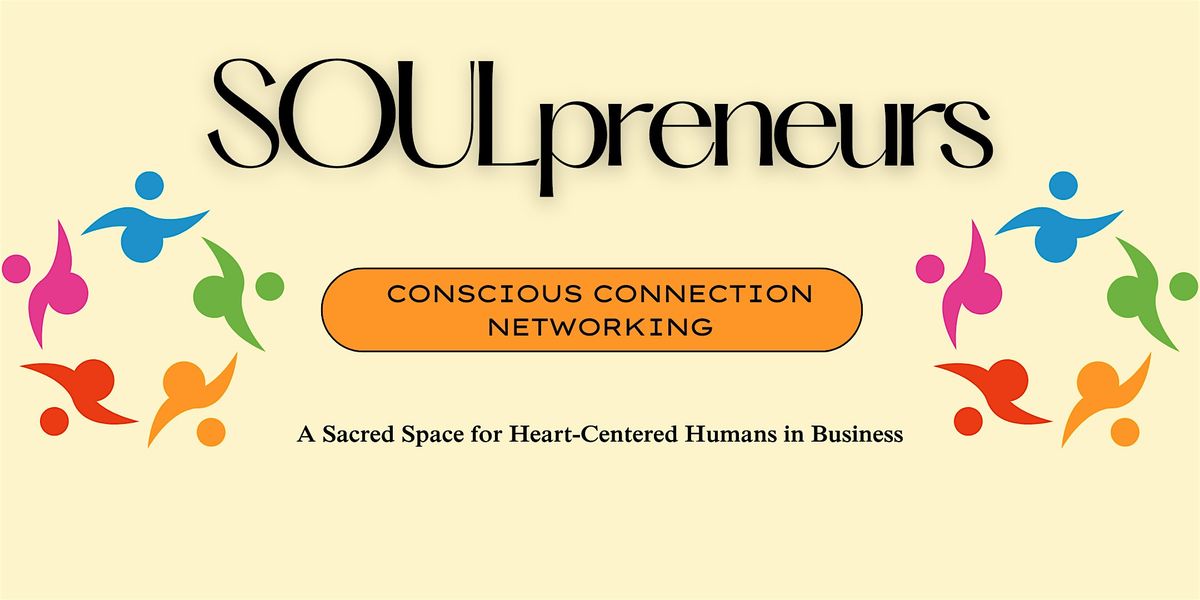 SOULpreneurs: Conscious Connection Networking, 1 July | Event in Los Angeles | AllEvents