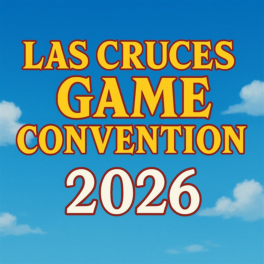 Las Cruces Game Convention 2026, 28 March | Event in Las Cruces | AllEvents