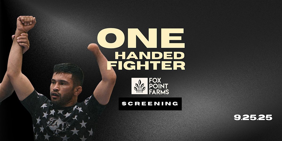 Fox Point Farms x One Handed Fighter Documentary Screening Event, 25 September | Event in Encinitas | AllEvents