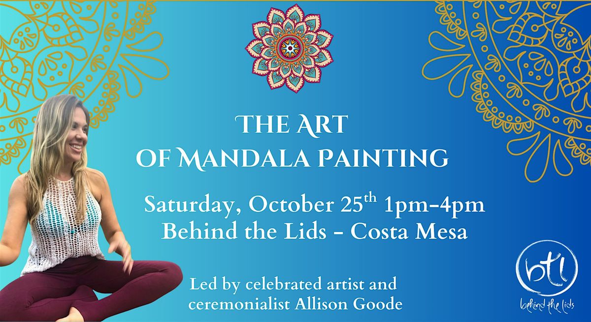 The Art of Mandala Painting (PREMIUM EVENT) with Allison Goode, 25 October | Event in Costa Mesa | AllEvents