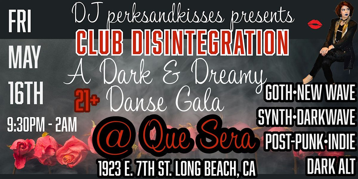 Club Disintegration @ QUE SERA: Goth, New Wave, Post-Punk, Synth, Darkwave, 16 May | Event in Long Beach | AllEvents