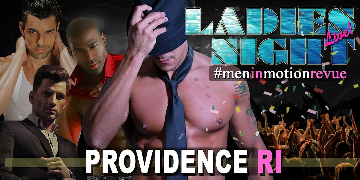 MEN IN MOTION: Ladies Night Out Revue Providence, RI -18+, 6 June | Event in Providence | AllEvents