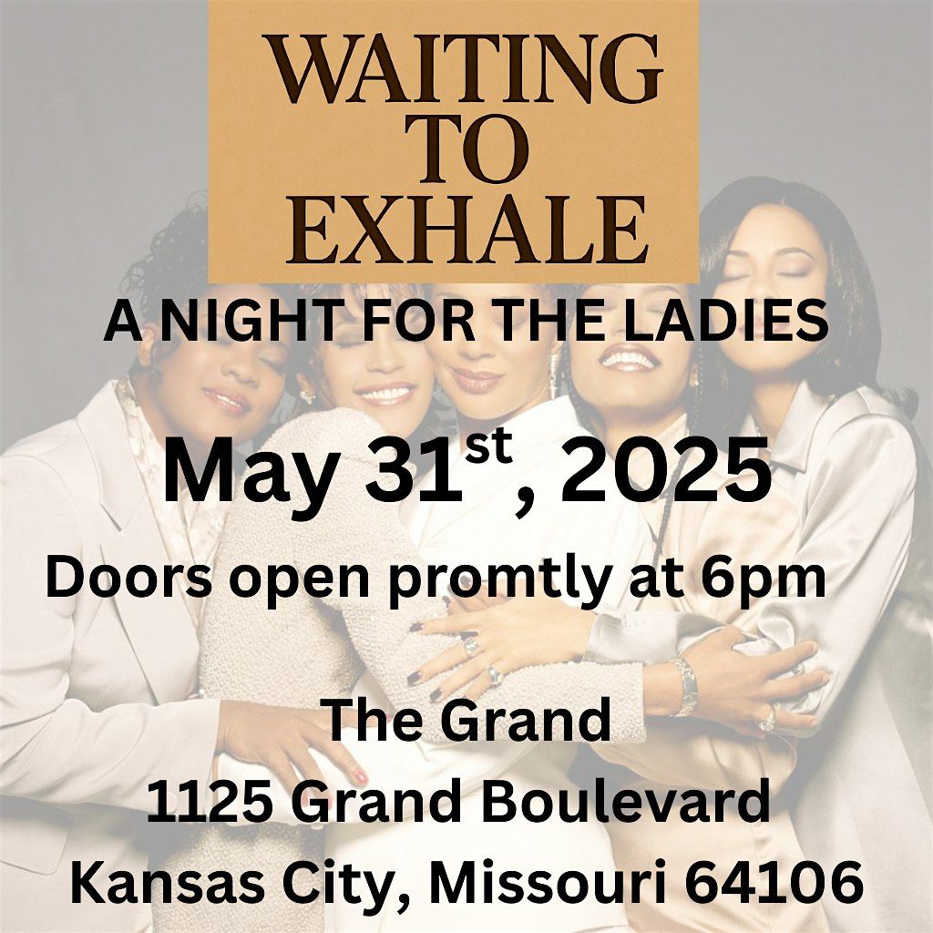 Waiting To Exhale, 31 May | Event in Kansas City | AllEvents