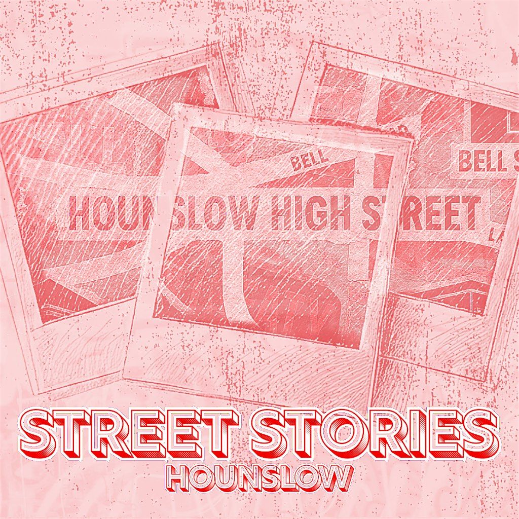 Street Stories Hounslow - The Final Production (Event 4), 28 September | Event in Hounslow | AllEvents