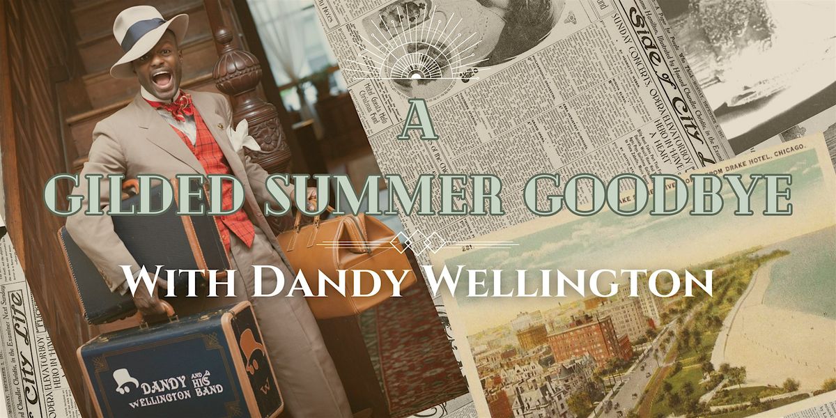 A Gilded Summer Goodbye - With Dandy Wellington, 26 September | Event in Chicago | AllEvents