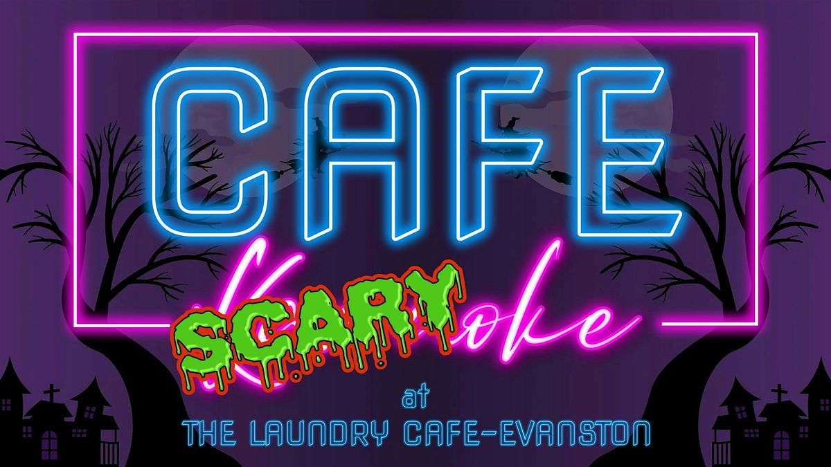 CAFE SCARY-OKE @ THE LAUNDRY CAFE-EVANSTON, 30 October | Event in Evanston | AllEvents