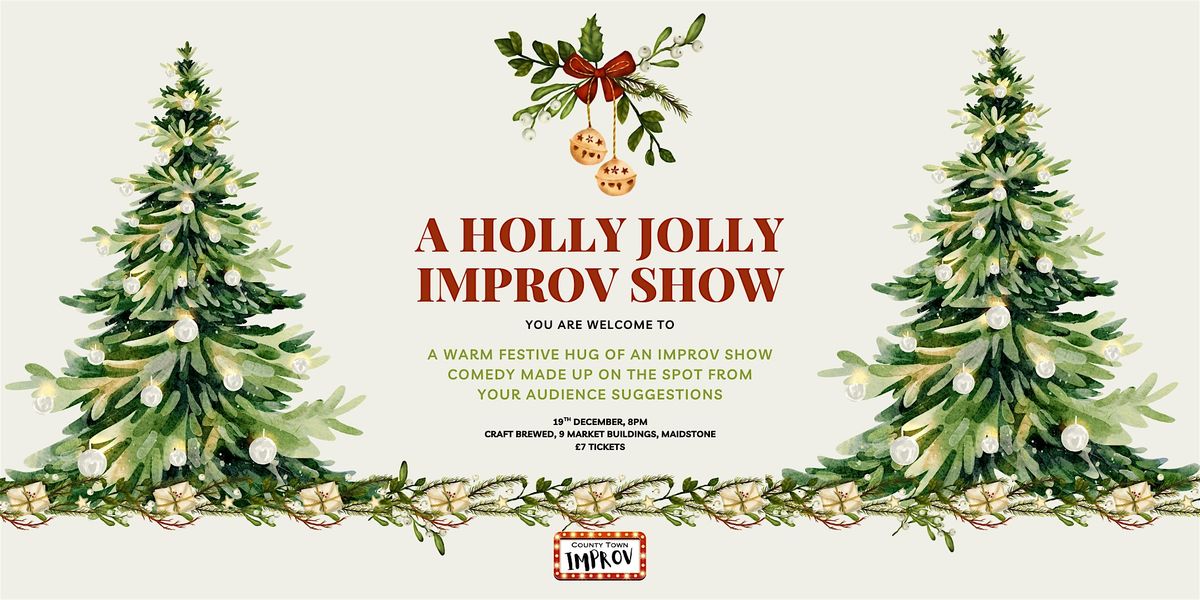 A Holly Jolly Improv Show - Christmas Comedy from County Town Improv, 19 December | Event in Maidstone | AllEvents
