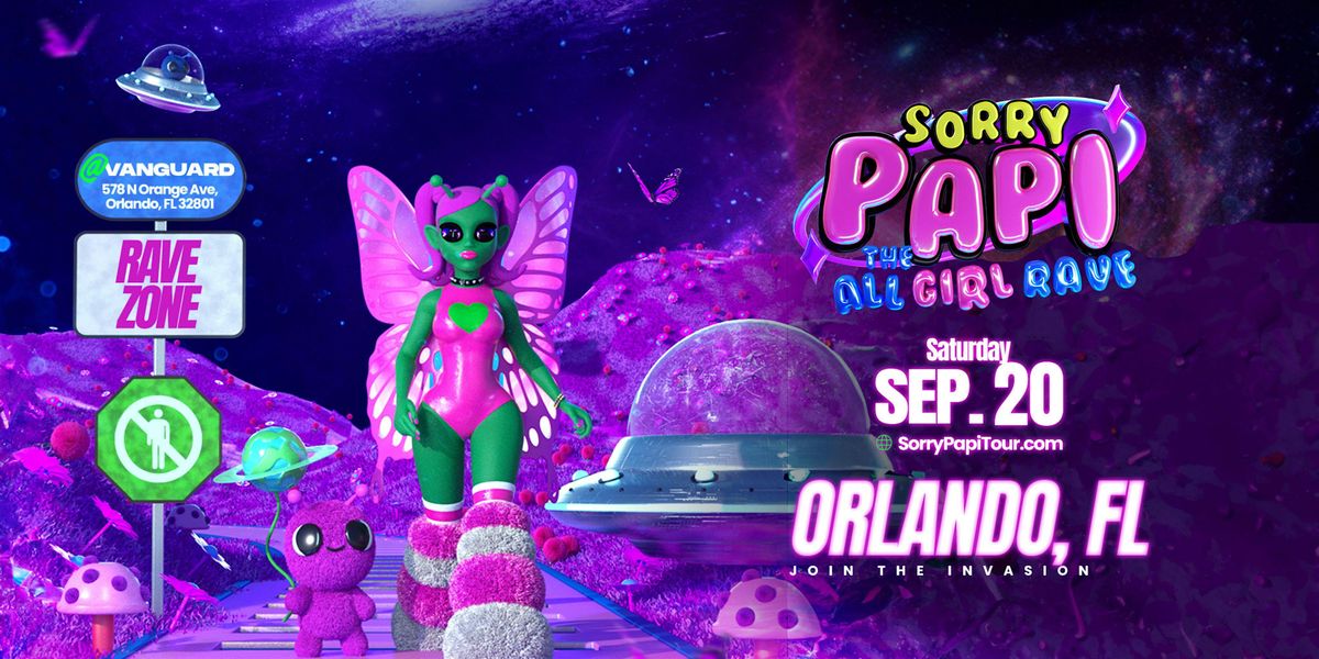 Sorry Papi: The All Girl Rave Tour  at The Vanguard (18+), 20 September | Event in Orlando | AllEvents