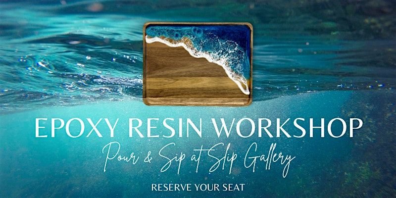 Pour & Sip: Epoxy Resin Workshop – Wine, Cider & Art Night at Slip Gallery, 27 August | AllEvents